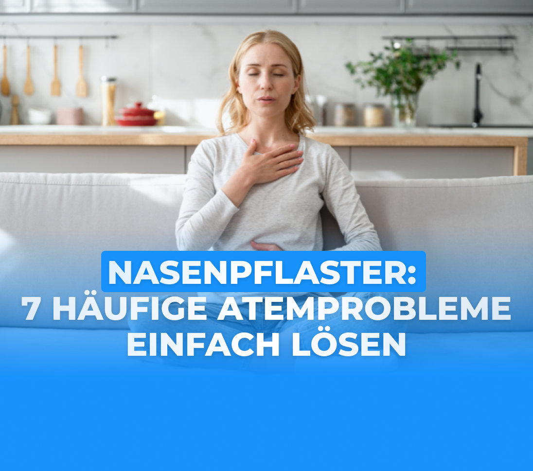 Die 7 häufigsten Atemprobleme – und wie Nasenpflaster helfen können